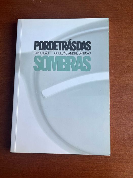 MUDE - Por detrás das sombras - Exposição coleção André Ópticas