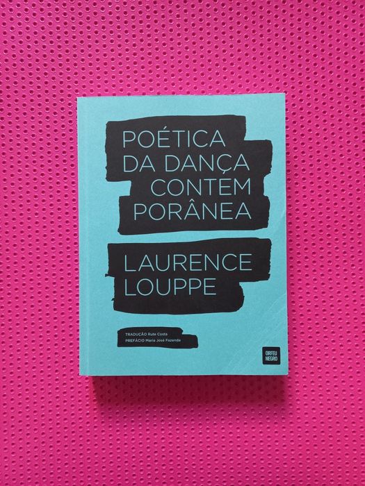 Poética da Dança Contemporânea Laurence Louppe