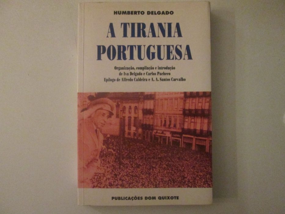 A tirania portuguesa- Humberto Delgado