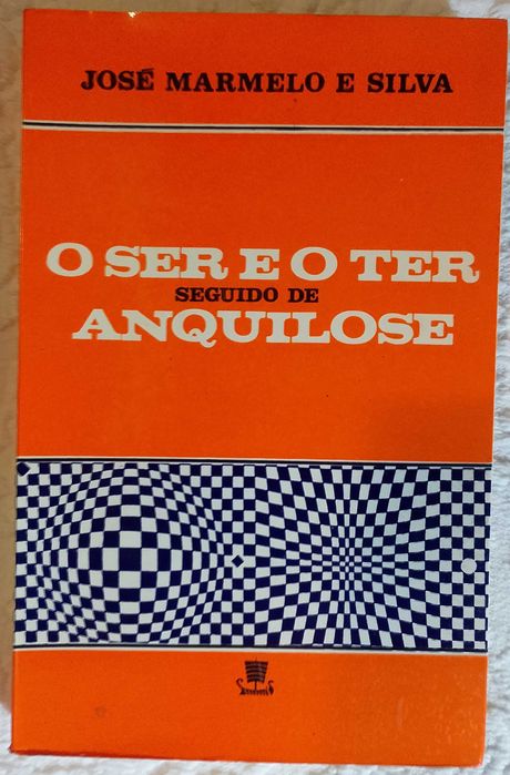O ser e o ter seguido de anquilose, José Marmelo e Silva