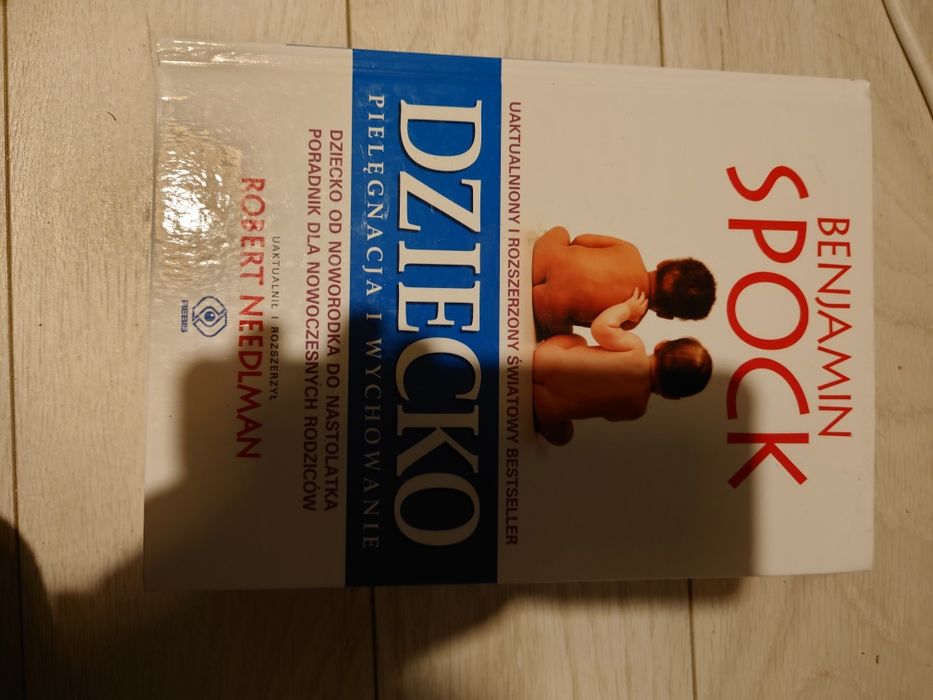 Dziecko pielęgnacja i wychowanie Benjamin Spock