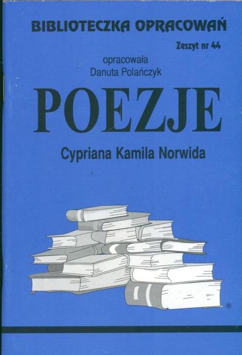 Biblioteczka Opracowań Poezje Cypriana Kamila Norwida Danuta Polańczyk