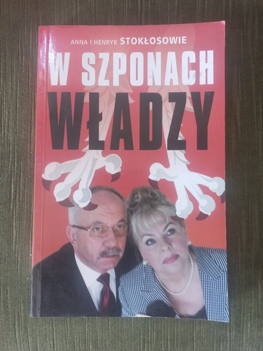 W szponach władzy Anna Henryk Stokłosa