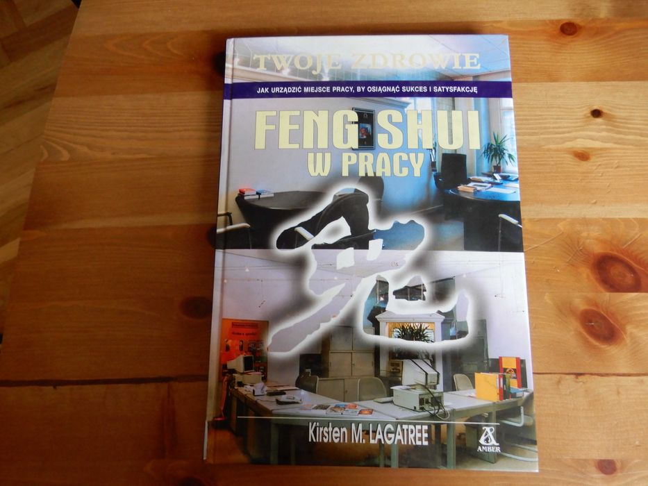 Kirsten M. Lagatree - Feng Shui w pracy