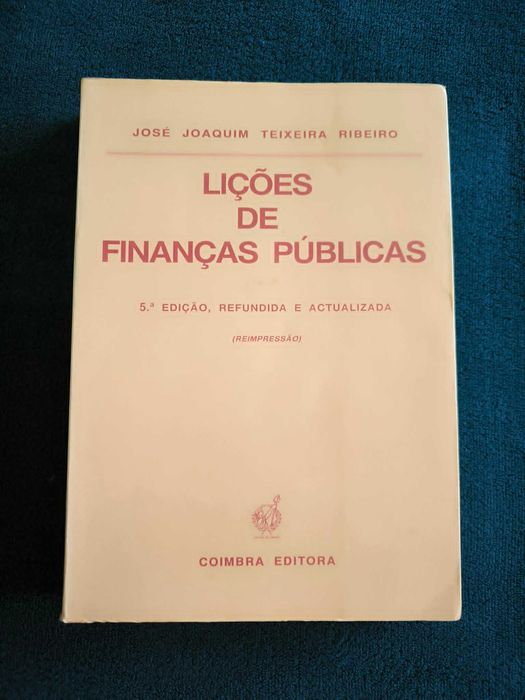 Lições de Finanças Públicas - José Joaquim Teixeira Ribeiro