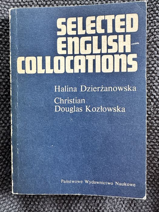 Selected English Collocations. H. Dzierżanowska Ch. D. Kozłowska