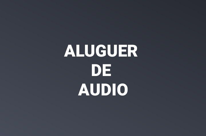 Aluguer de Audio