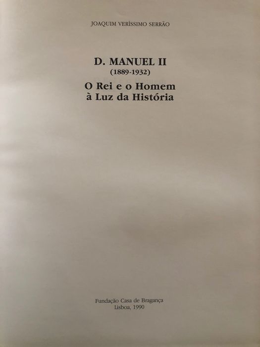 D. Manuel II (1889/1932) O Rei e o Homem / Família Real Álbum de Fotografias
