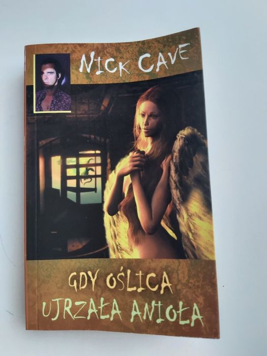 Nick Cave "Gdy oślica ujrzała anioła"