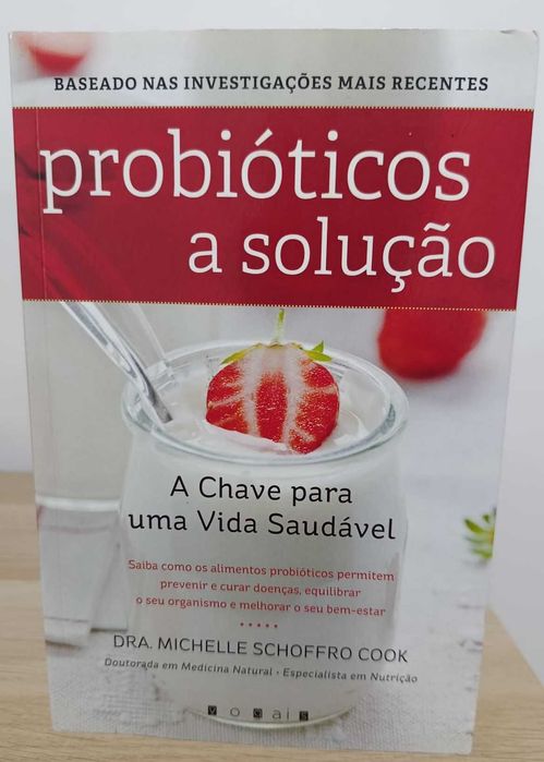 Probióticos, A Solução de Michelle Schoffro Cook
