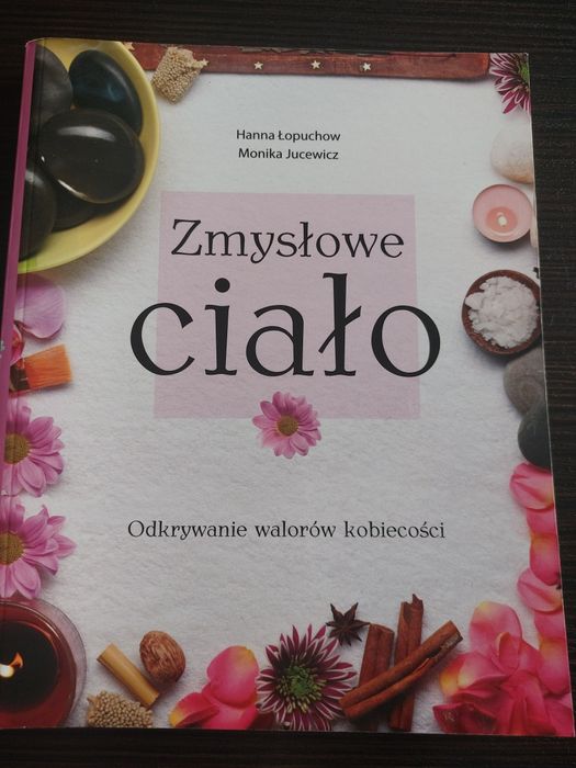 Zmysłowe ciało kobiety. Hanna Łopuchow, Monika Jucewicz