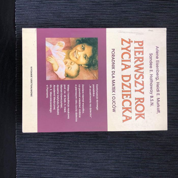 Pierwszy Rok Życia Dziecka KSIĄŻKA Poradnik dla mam i ojców NOWY