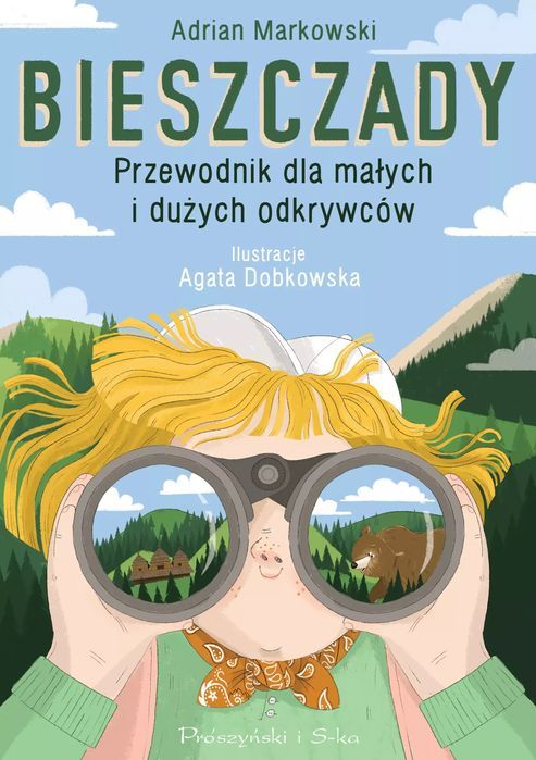 Bieszczady. Przewodnik dla małych i dużych odkrywców. Prószyński