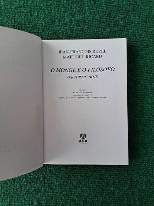 O Monge e o Filósofo - O Budismo Hoje - J. F. Revel e Mathieu Ricard