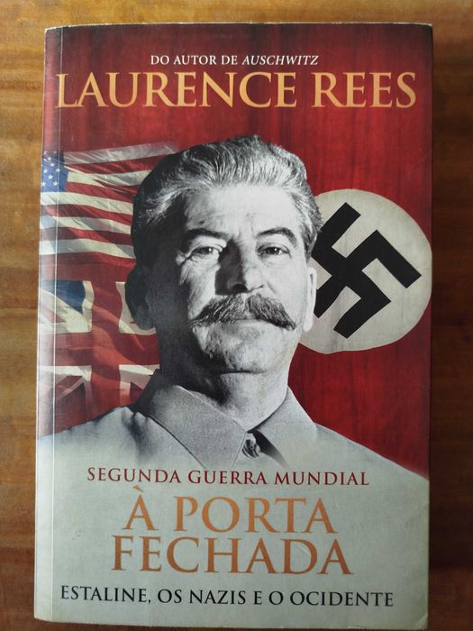 À Porta Fechada: Estaline, os Nazis e o Ocidente - Laurence Rees