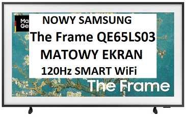 Nowy TV The Frame Samsung QE65LS03BGU QLED 4K 120Hz Tizen Dolby Atmos HDMI 2.1 DVB-T2