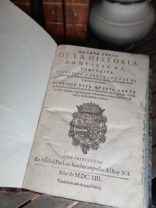 Historia Pontifical Y Catholica - Gonzalo de Illescas; Luis de Bavia; Fray Marcos de Guadalaxara; Don Ivan Baños de Velasco (1606-1678)