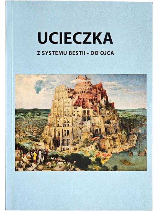 Ucieczka Z Systemu Bestii Do Ojca Nowa Unikat