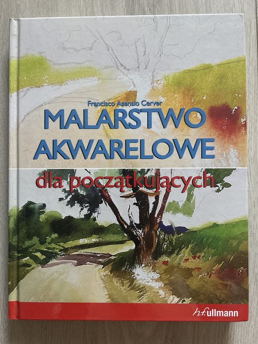 Malarstwo akwarelowe dla początkujących Francisco Asensio Cerver