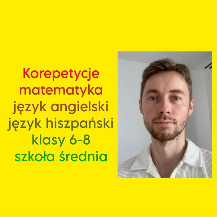 Korepetycje - matematyka, jezyka angielskiegi, jezyk hiszpański