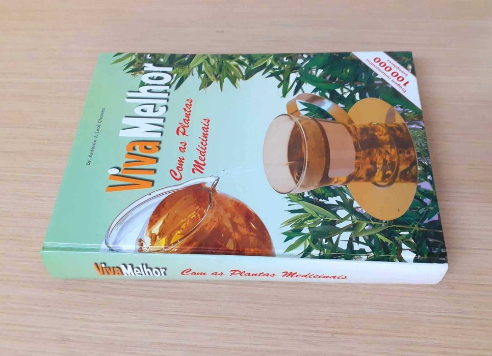 Viva Melhor com as plantas medicinais (Dr. António J. Chaves Leal)