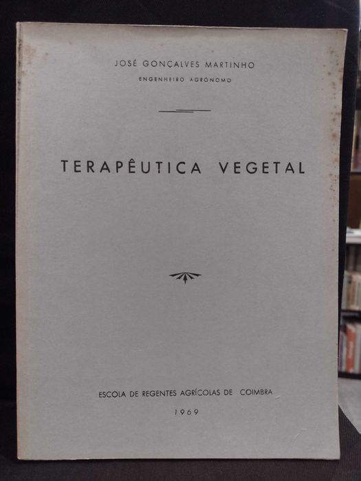 Terapêutica Vegetal - José Gonçalves Martinho (1969)