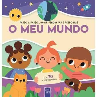 Passo a Passo Júnior - Perguntas e Respostas: O Meu Mundo / Animais/..