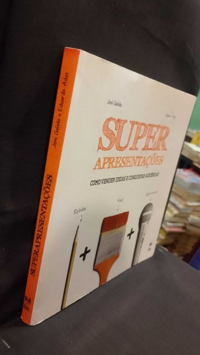 Super Apresentações - Como vender ideias e conquistar audiências