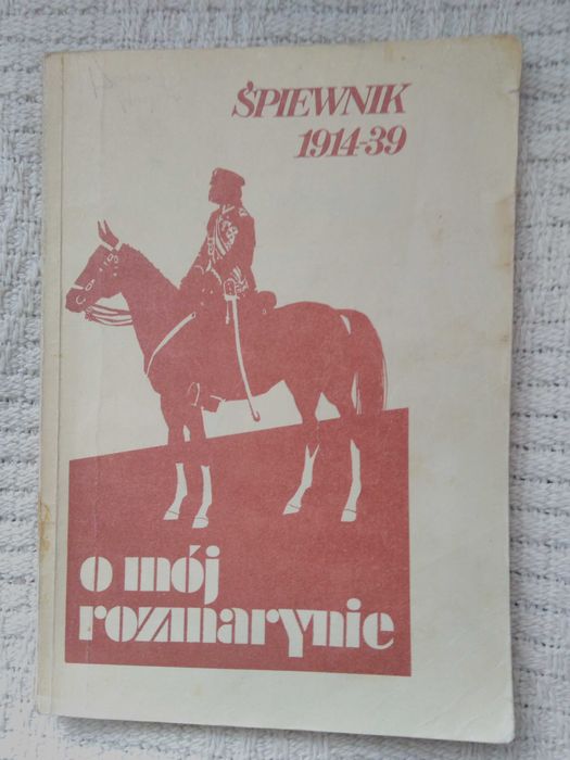 Śpiewnik 1914-39 o mój rozmarynie