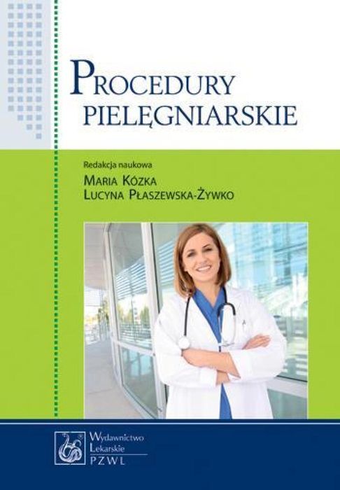 Procedury pielęgniarskie PZWL PZWL Maria Kózka, Lucyna Płaszewska