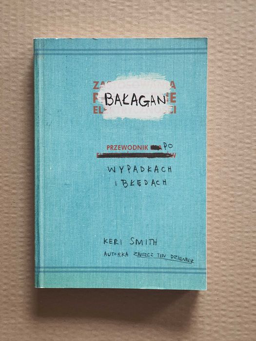 Bałagan przewodnik po wypadkach i błędach - Keri Smith ~ NOWA
