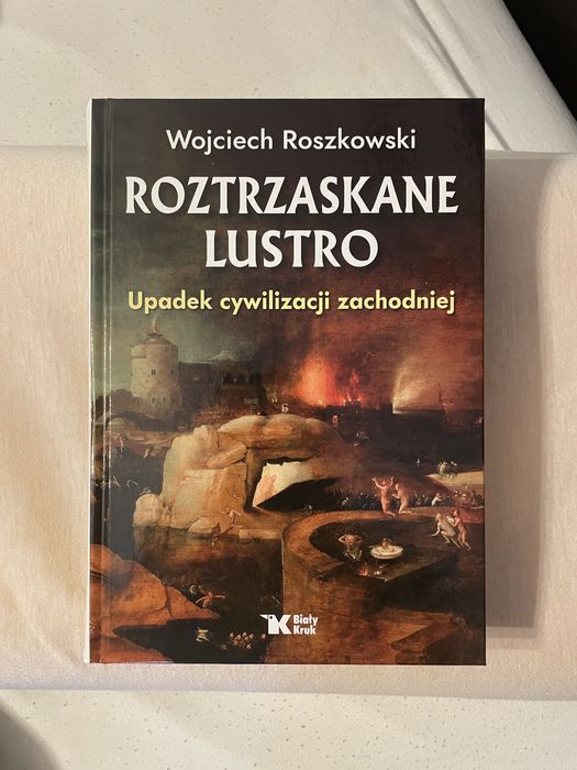 Ksiazka W. Roszkowski „Roztrzaskane lustro - Upadek cywilizacji ..”