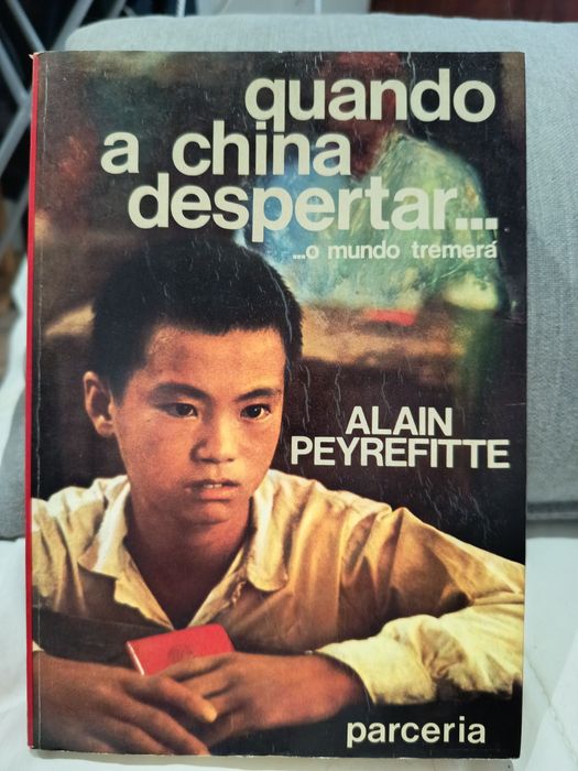 Quando a China despertar... O mundo tremerá - Alain Peyrefitte