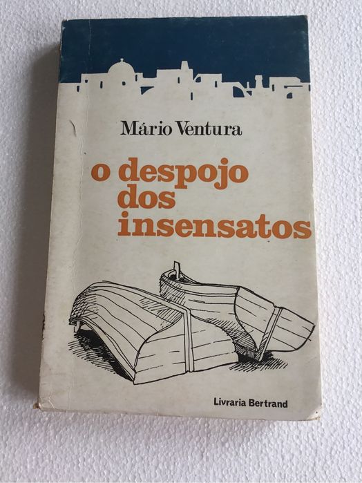O despojo dos insensatos. Mário Ventura.