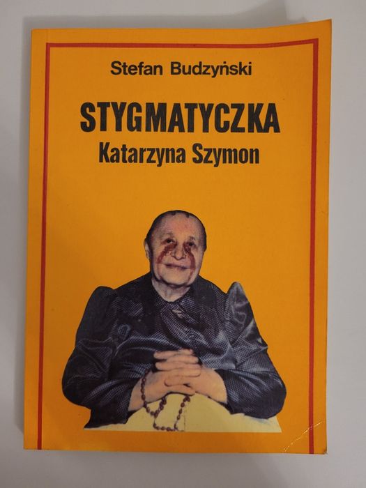 Stefan Budzyński Stygmatyczka Katarzyna Szymon