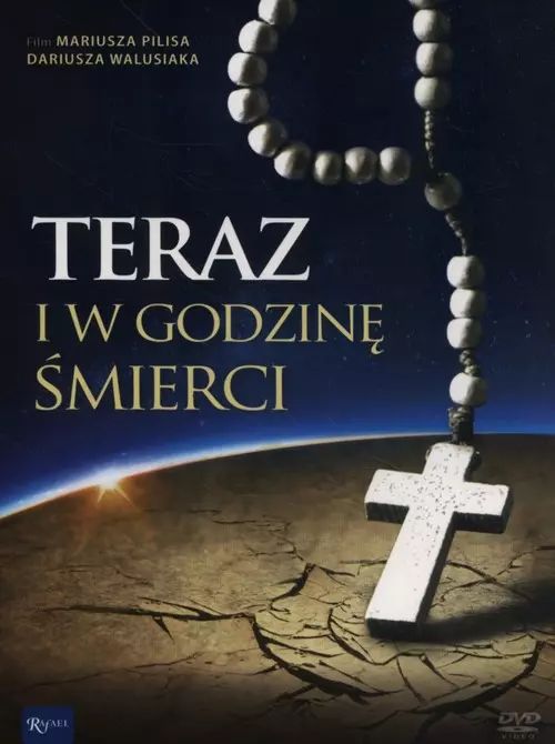 Teraz i w godzinę śmierci, DVD. Rafael Dom Wydawniczy