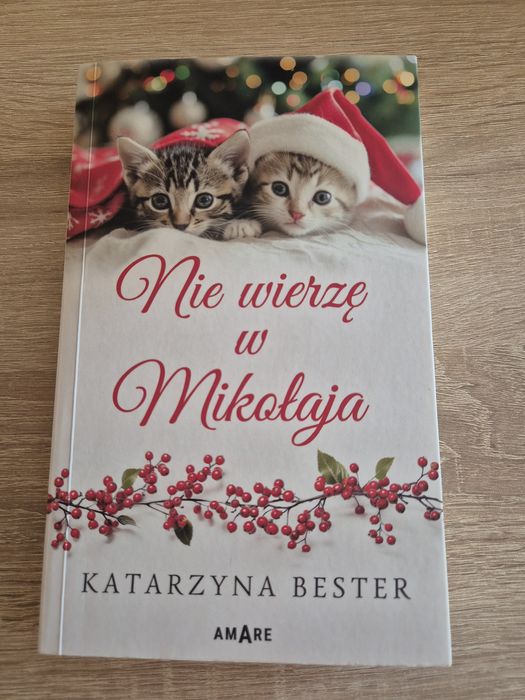 Katarzyna Bester " Nie wierzę w Mikołaja "