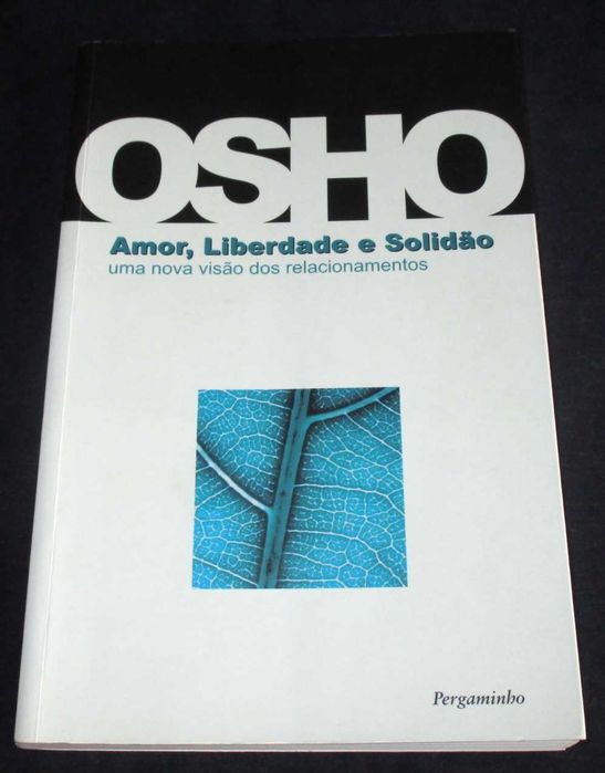 Livro Amor Liberdade e Solidão uma nova visão dos relacionamentos Osho