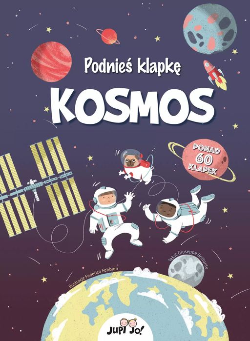 Podnieś klapkę. Kosmos. Jupi Jo!
