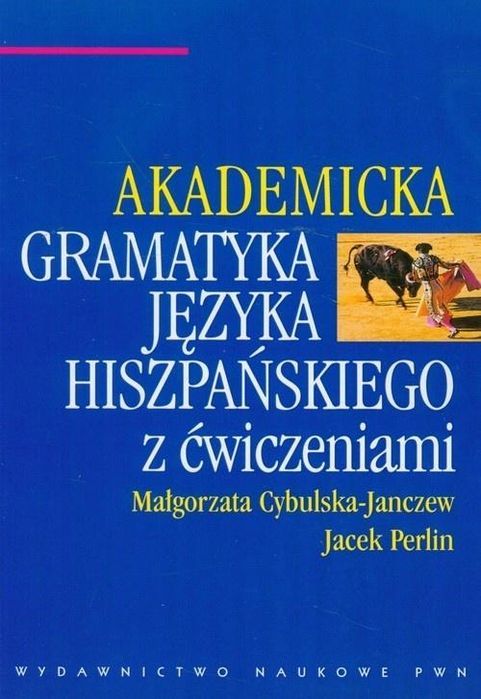 Akademicka Gramatyka Języka Hiszpańskiego Z Ćw. Cybulska-Janczew Małgorzata, Perlin Jacek Małgorzata Cybulska-Janczew, Jacek Perlin