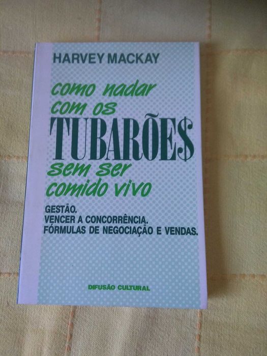 Harvey Mackay - Como nadar com os tubarões sem ser comido vivo