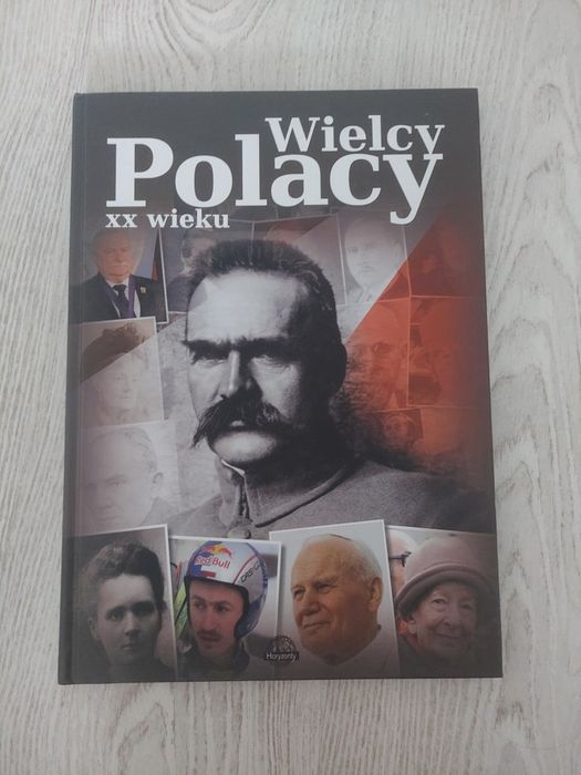 Książka pt. ,,Wielcy Polacy XX wieku"