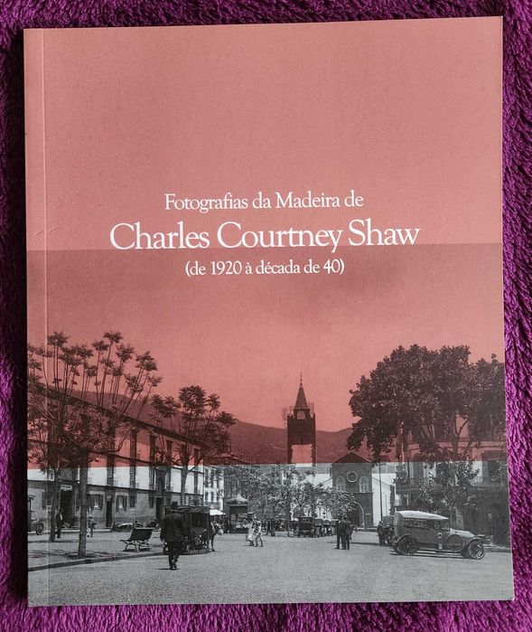 Charles Courtney Shaw- Fotografias da Madeira [de 1920 à década de 40]