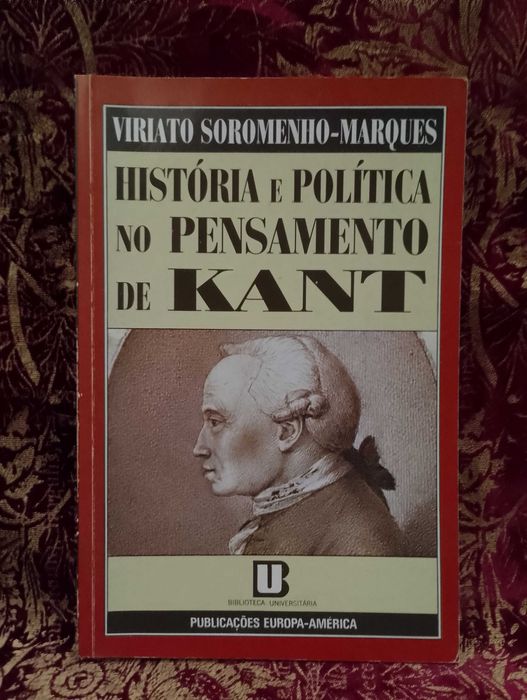 História e Política no pensamento de Kant - Viriato Soromenho-Marques