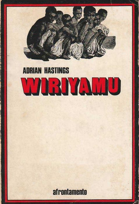 Wiriyamu – Adrian Hastings-Afrontamento