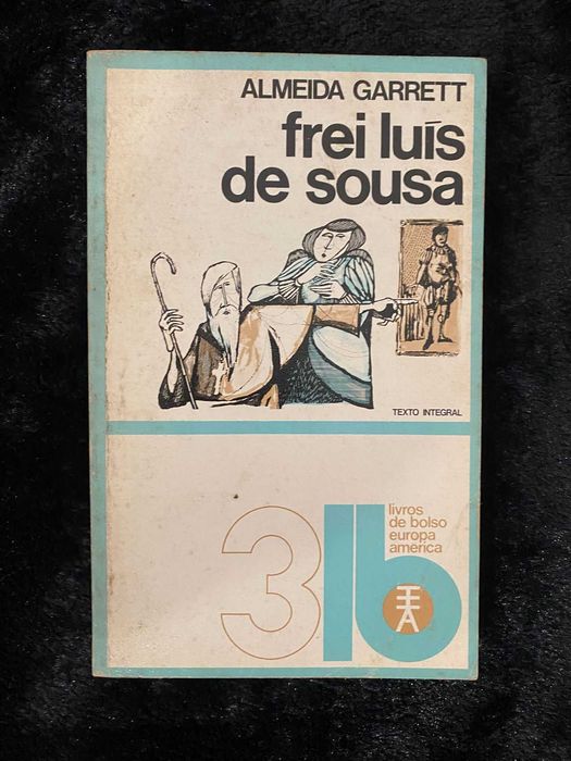 Almeida Garrett – Frei Luís de Sousa 4.ª edição Europa-América 1972