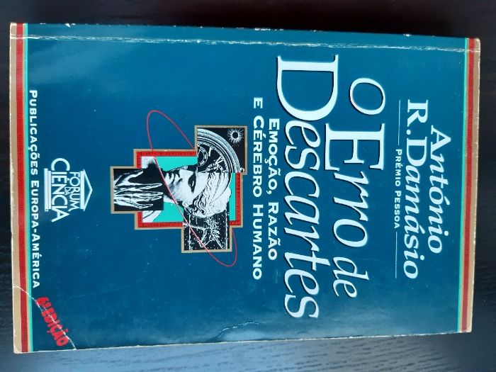 O Erro de Descartes - Emoção, razão e cérebro humano