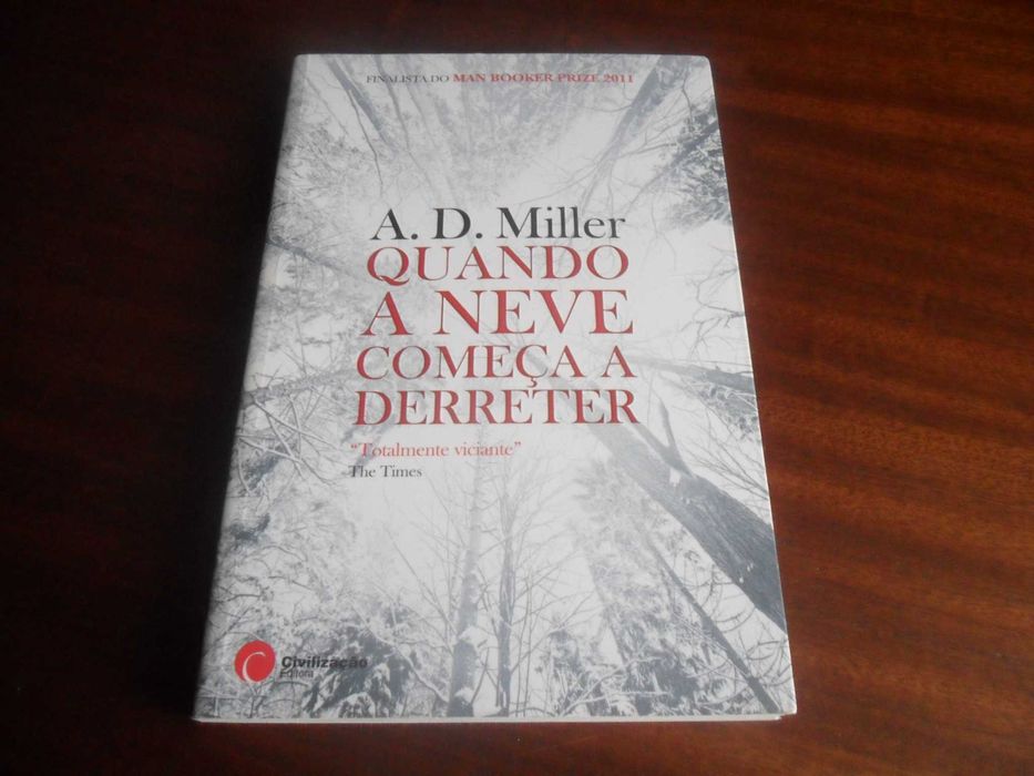 "Quando a Neve Começa a Derreter" de A. D. Miller - 1ª Edição de 2011