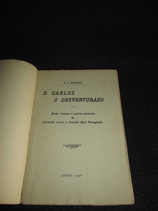 Livro D. Carlos O Desventurado A. J. Azevedo 1908