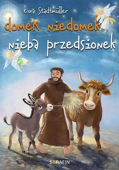 Domek niedomek - nieba przedsionek Serafin Ewa Stadtmuller Rok wydania